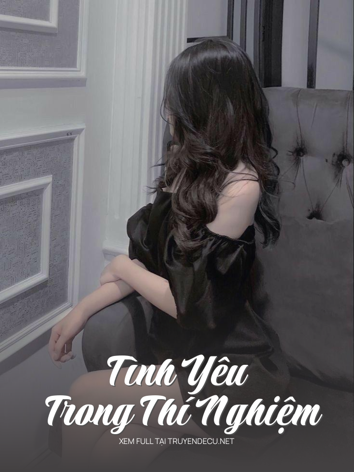 
                            Tình Yêu Trong Thí Nghiệm