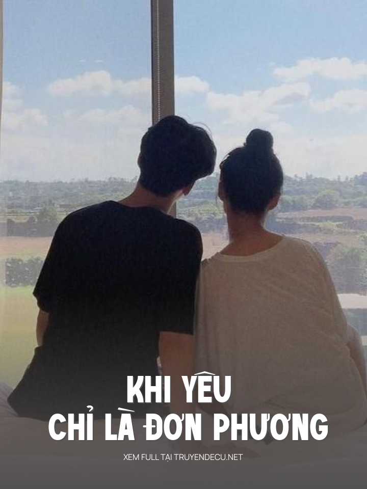 
                            Khi Yêu Chỉ Là Đơn Phương