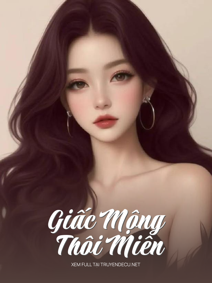 
                            Giấc Mộng Thôi Miên
