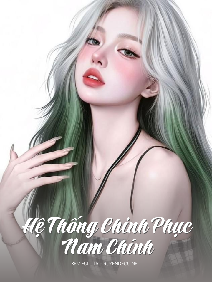 
                            Hệ Thống Chinh Phục Nam Chính