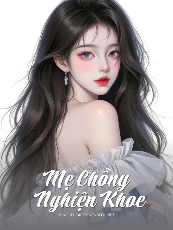 
                            Mẹ Chồng Nghiện Khoe