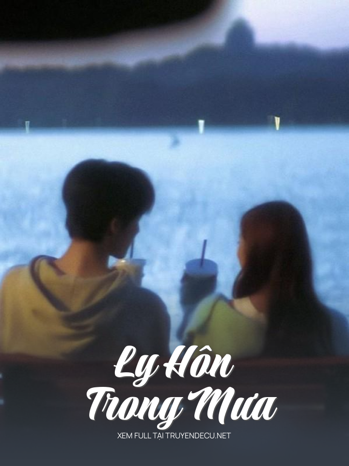 
                            Ly Hôn Trong Mưa