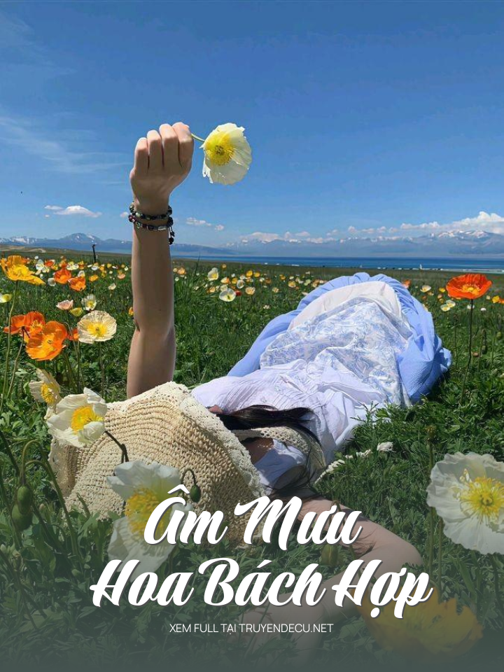 
                            Âm Mưu Hoa Bách Hợp