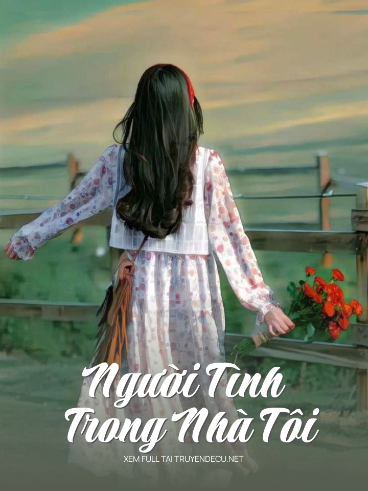 
                            Người Tình Trong Nhà Tôi