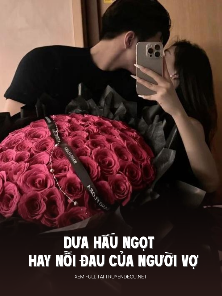 
                            Dưa Hấu Ngọt Hay Nỗi Đau Của Người Vợ
