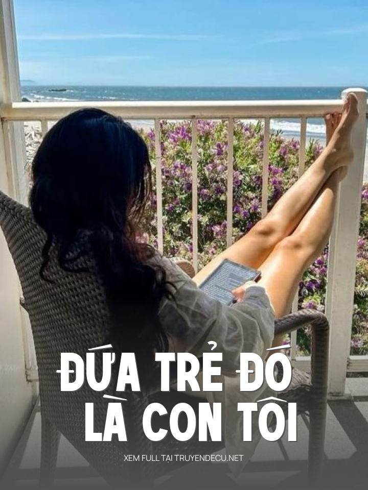 
                            Đứa Trẻ Đó Là Con Tôi