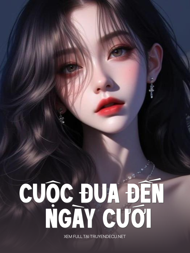 
                            Cuộc Đua Đến Ngày Cưới