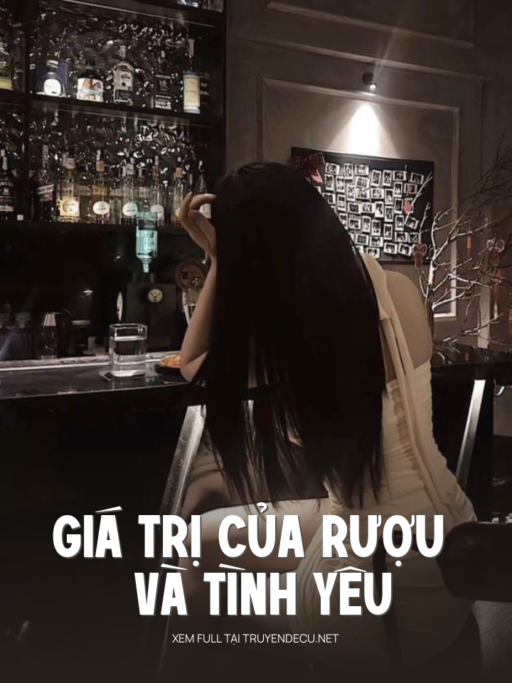
                            Giá Trị Của Rượu Và Tình Yêu