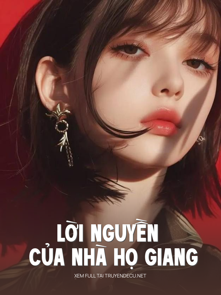 
                            Lời Nguyền Của Nhà Họ Giang
