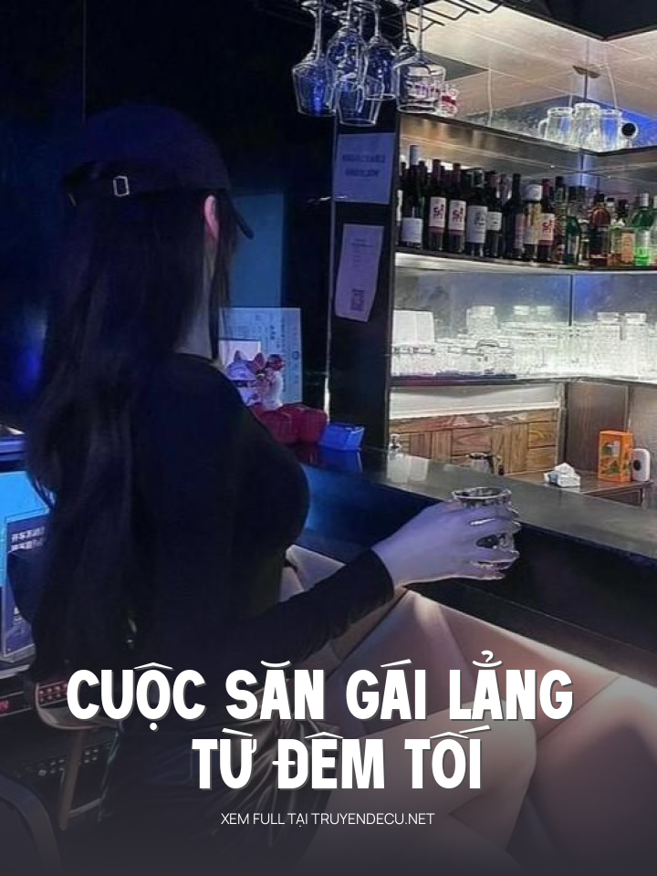 
                            Cuộc Săn Gái Lẳng Từ Đêm Tối