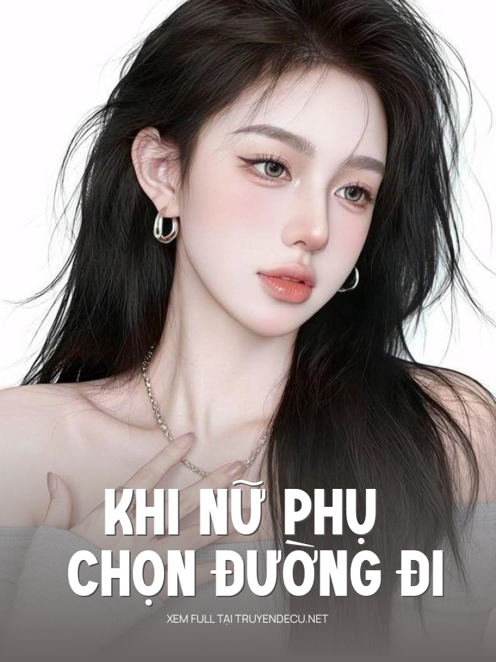 Khi Nữ Phụ Chọn Đường Đi