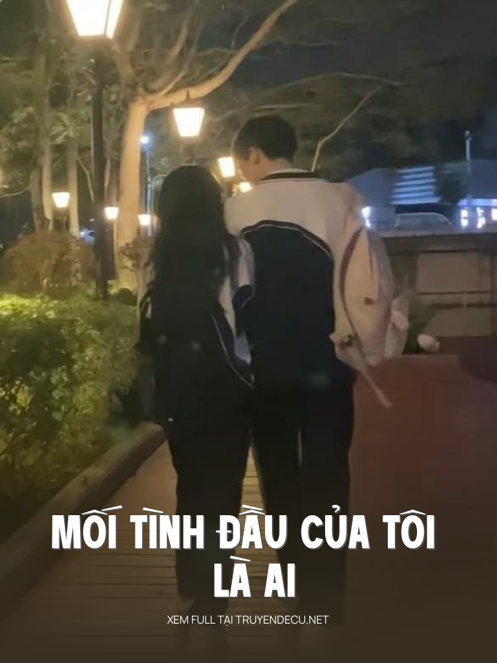 
                            Mối Tình Đầu Của Tôi Là Ai