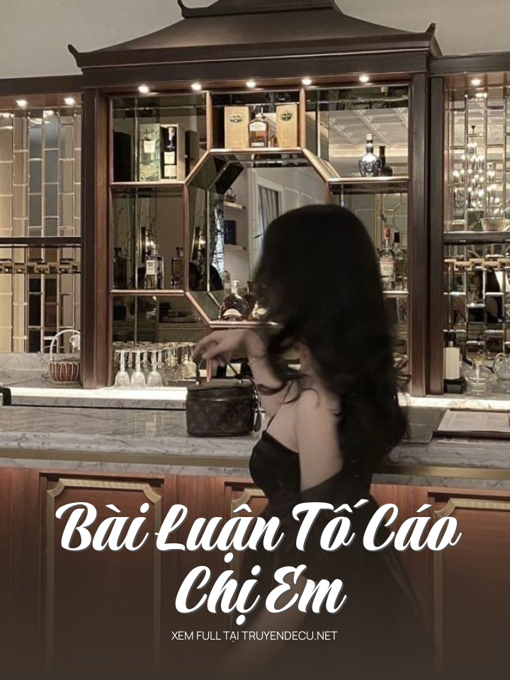 
                            Bài Luận Tố Cáo Chị Em