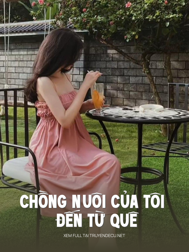 
                            Chồng Nuôi Của Tôi Đến Từ Quê