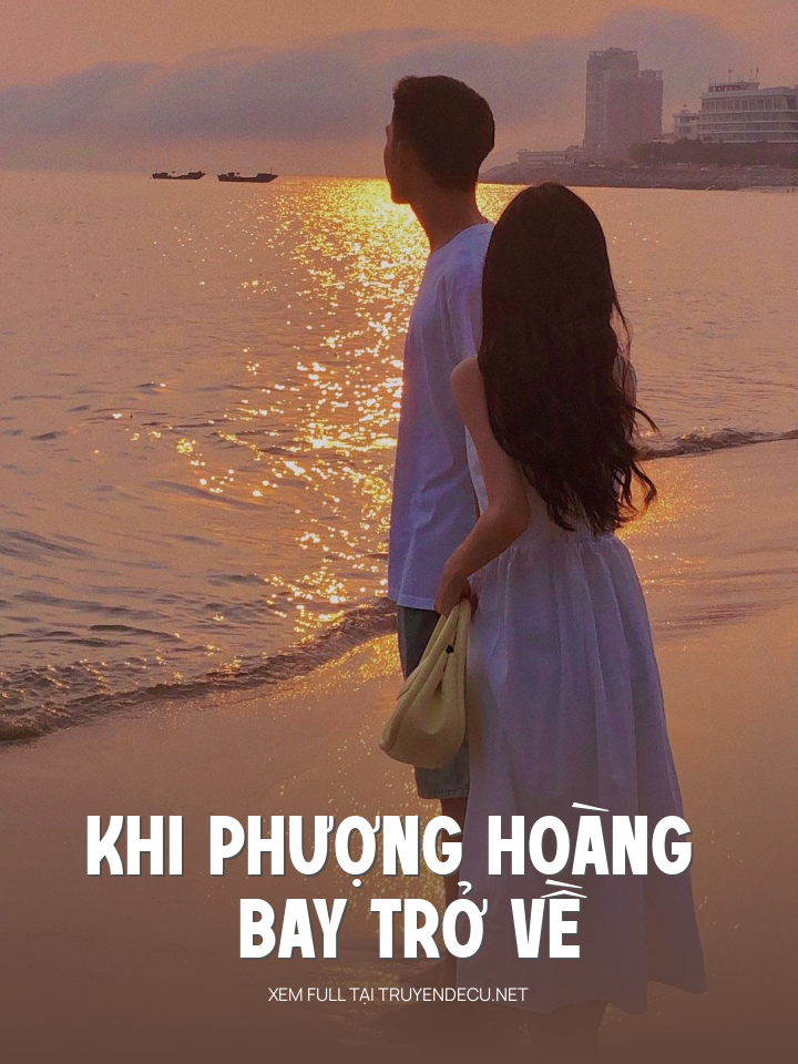 
                            Khi Phượng Hoàng Bay Trở Về