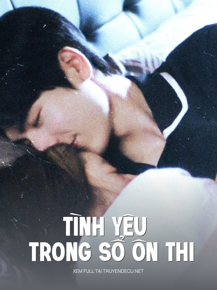 
                            Tình Yêu Trong Sổ Ôn Thi