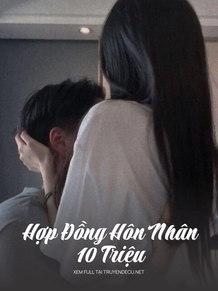 
                            Hợp Đồng Hôn Nhân 10 Triệu