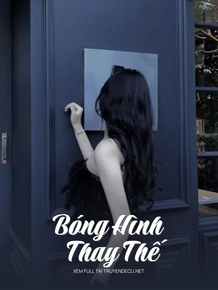 
                            Bóng Hình Thay Thế