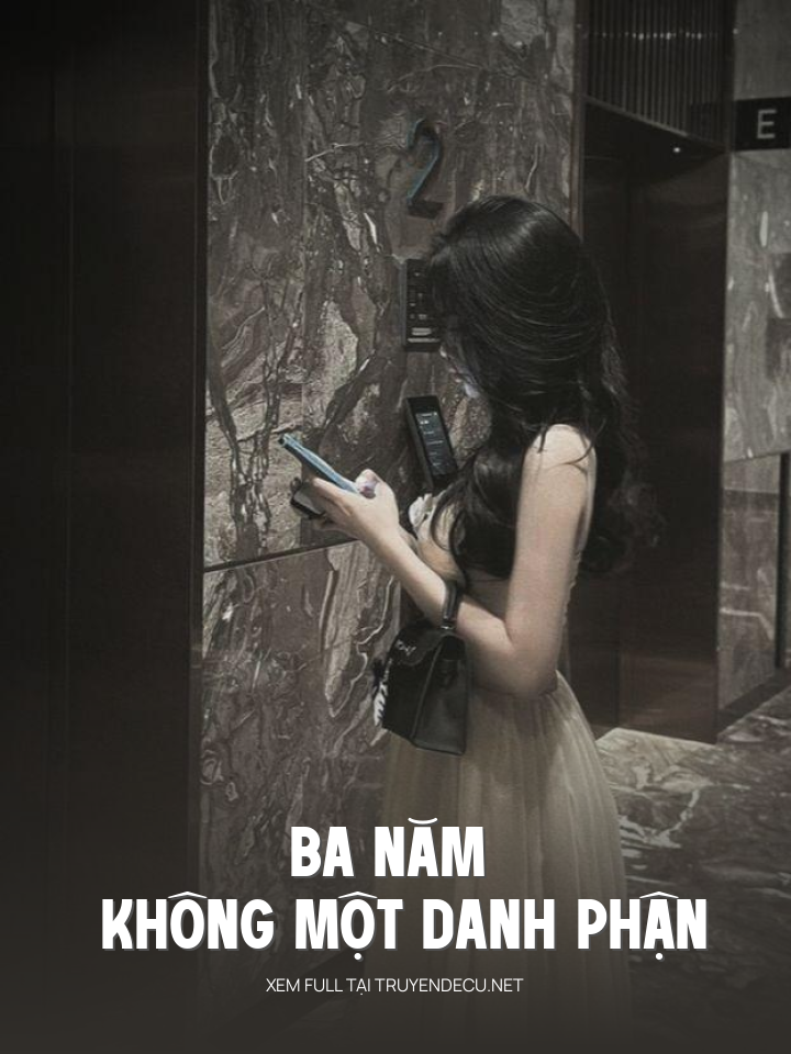 
                            Ba Năm Không Một Danh Phận