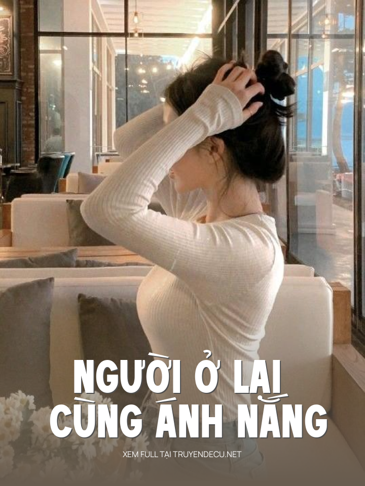 
                            Người Ở Lại Cùng Ánh Nắng