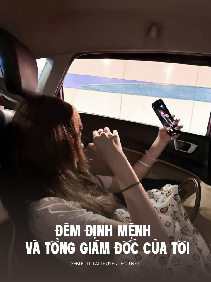 
                            Đêm Định Mệnh Và Tổng Giám Đốc Của Tôi