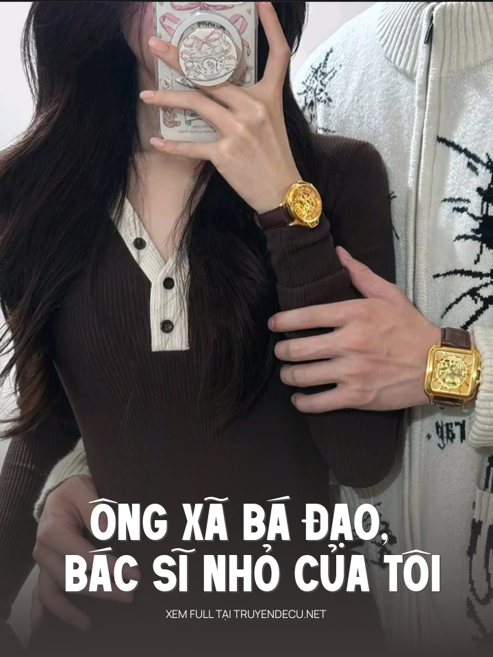 
                            Ông Xã Bá Đạo, Bác Sĩ Nhỏ Của Tôi