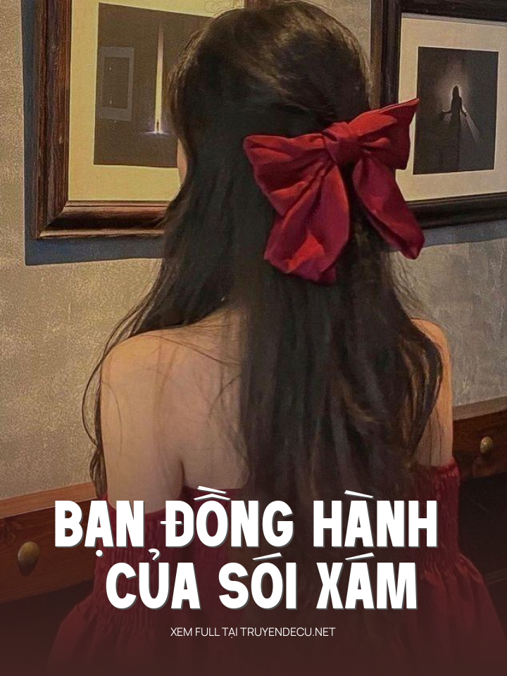 
                            Bạn Đồng Hành Của Sói Xám