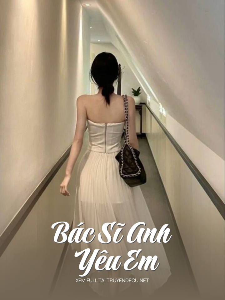 
                            Bác Sĩ Anh Yêu Em