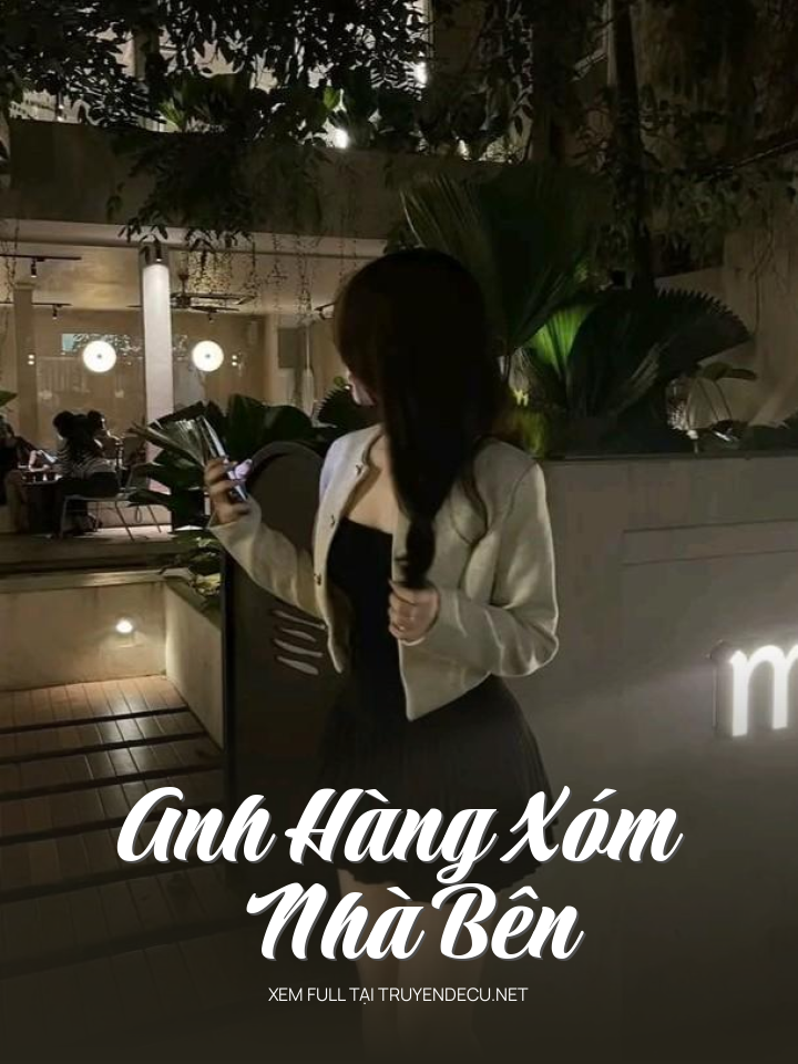 
                            Anh Hàng Xóm Nhà Bên