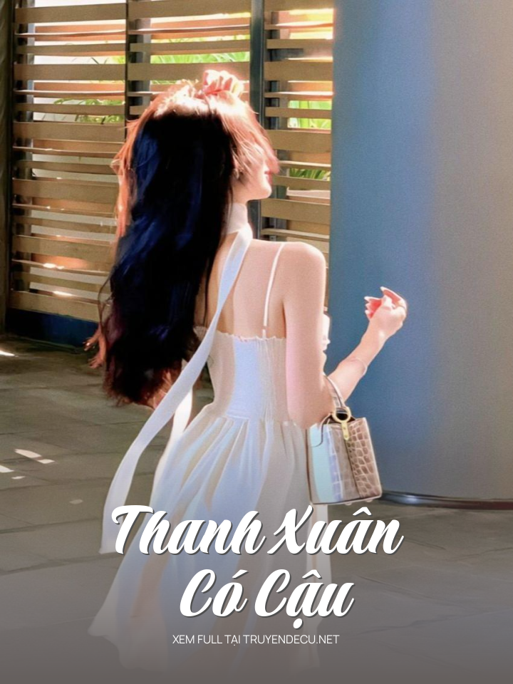 
                            Thanh Xuân Có Cậu