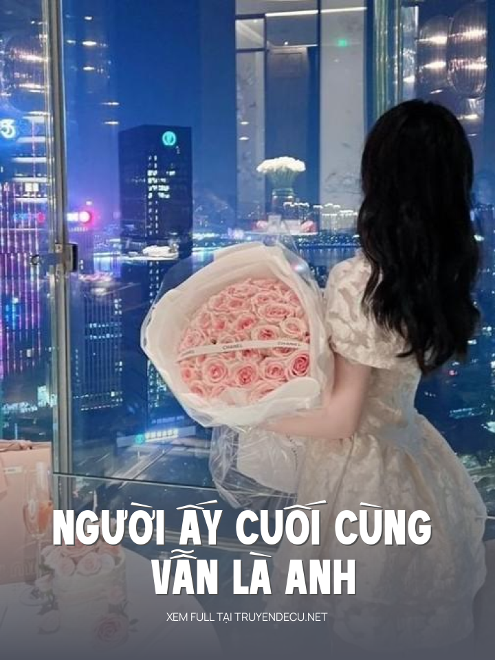 
                            Người Ấy Cuối Cùng Vẫn Là Anh