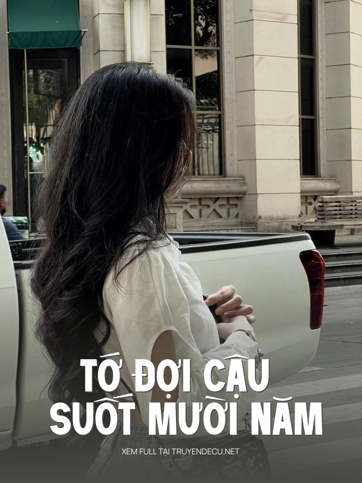 
                            Tớ Đợi Cậu Suốt Mười Năm