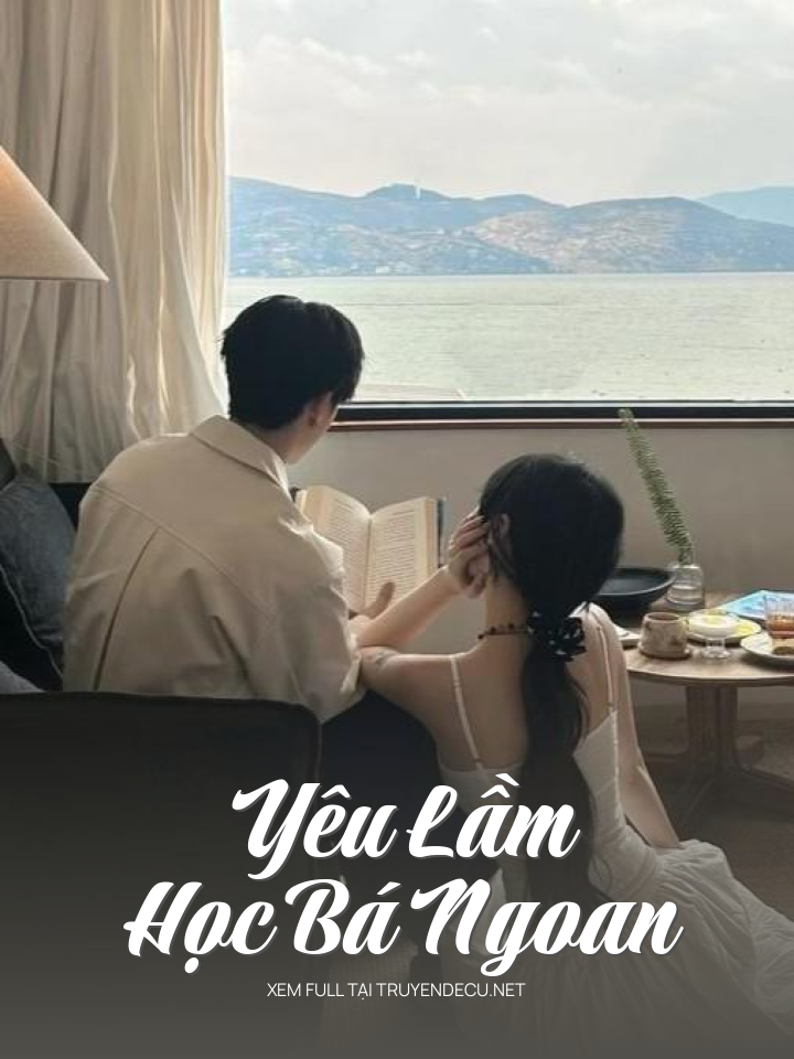 
                            Yêu Lầm Học Bá Ngoan