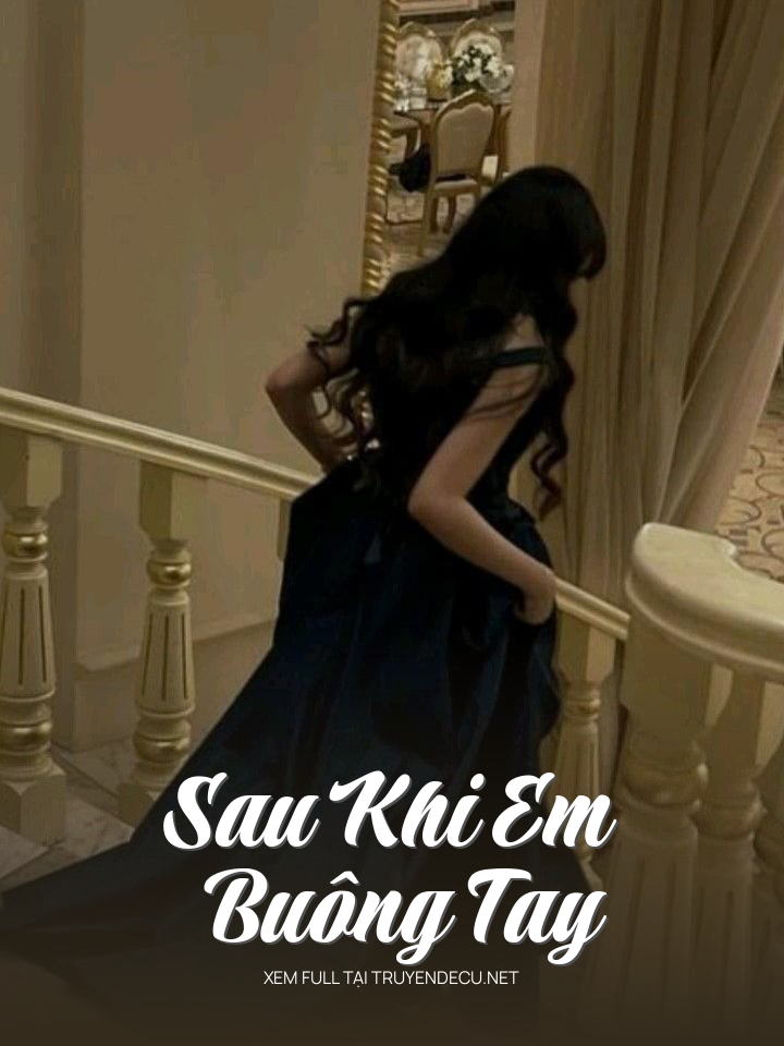 
                            Sau Khi Em Buông Tay