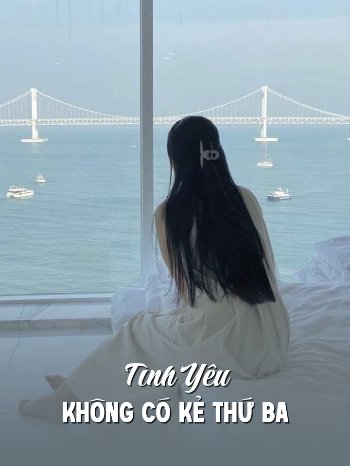 
                            Tình Yêu Không Có Kẻ Thứ Ba