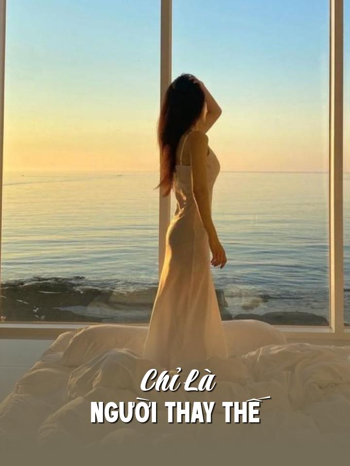 
                            Chỉ Là Người Thay Thế