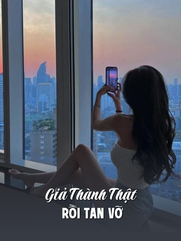 
                            Giả Thành Thật Rồi Tan Vỡ