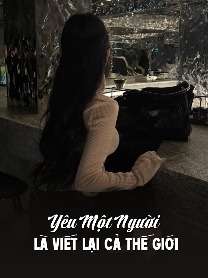 
                            Yêu Một Người Là Viết Lại Cả Thế Giới