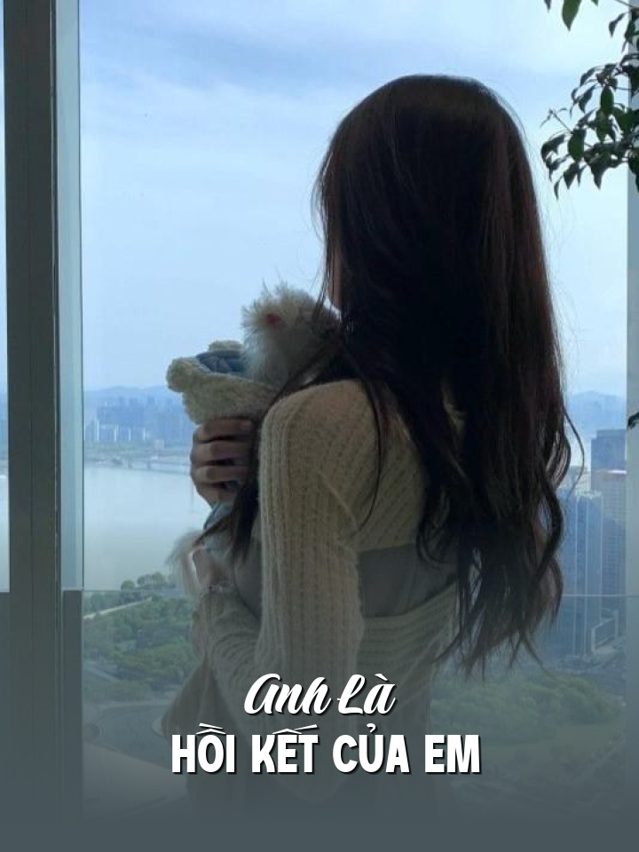 
                            Anh Là Hồi Kết Của Em