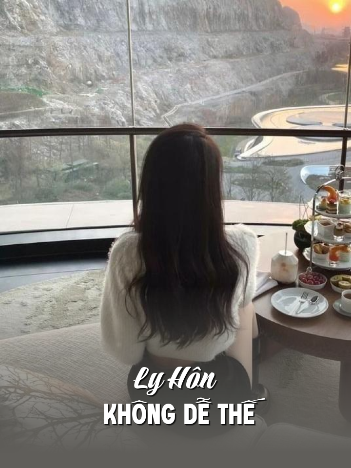 
                            Ly Hôn Không Dễ Thế
