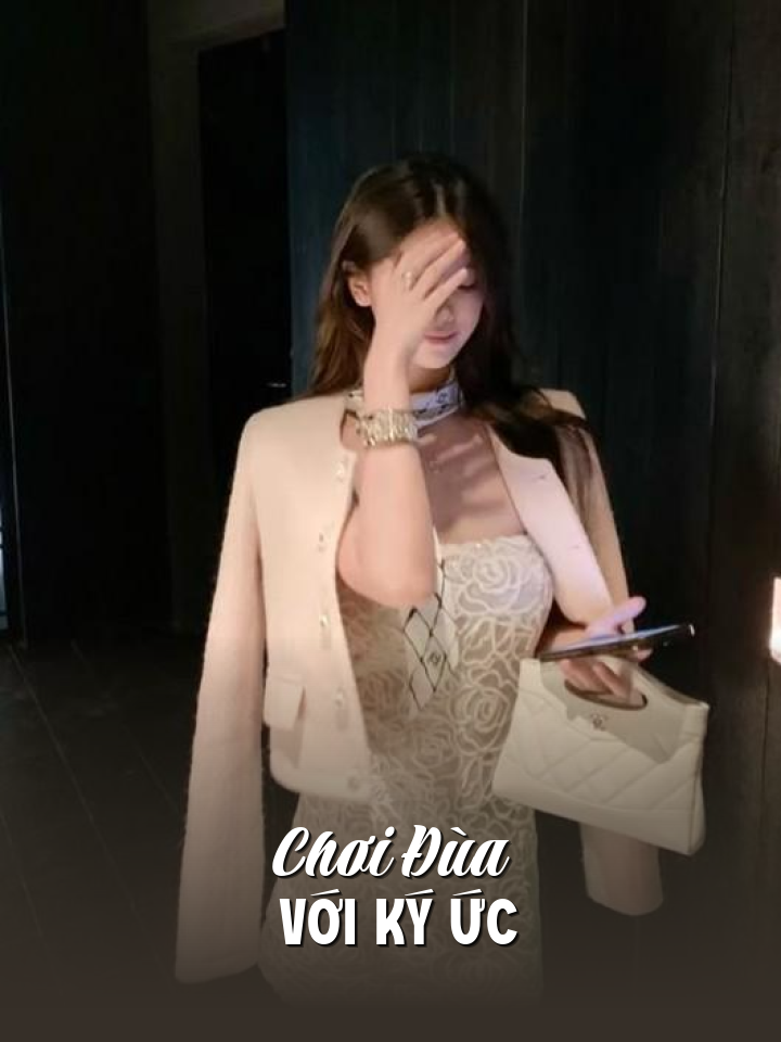 
                            Chơi Đùa Với Ký Ức