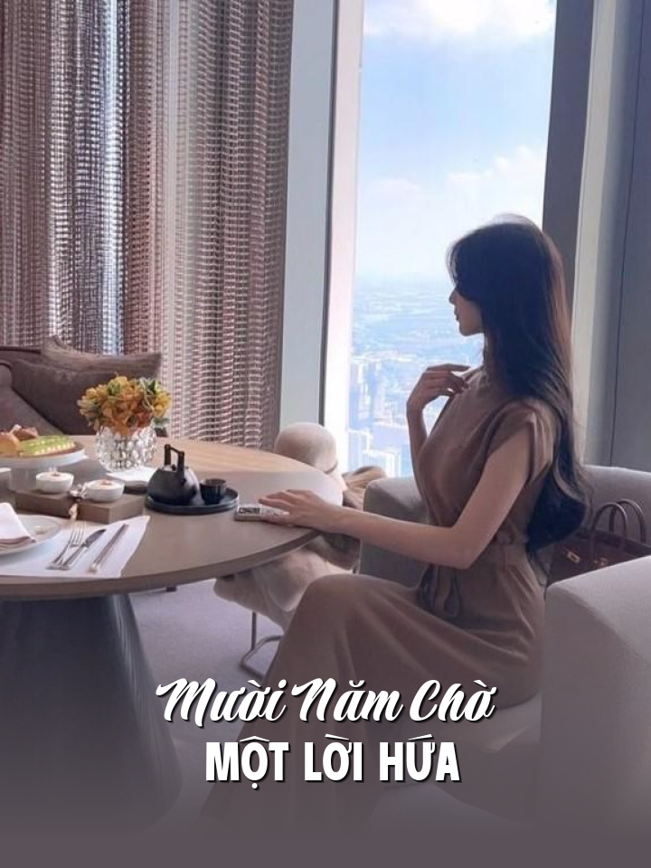 
                            Mười Năm Chờ Một Lời Hứa