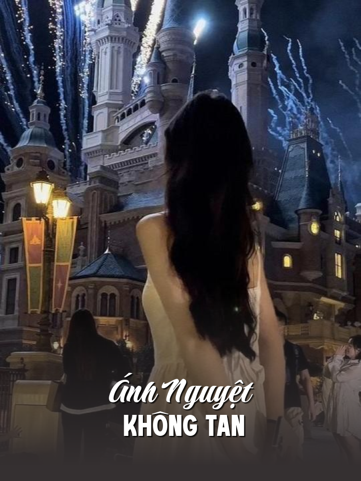 
                            Ánh Nguyệt Không Tan