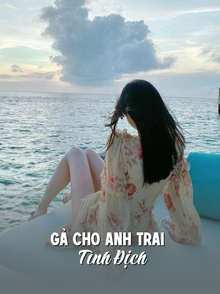 
                            Gả Cho Anh Trai Tình Địch