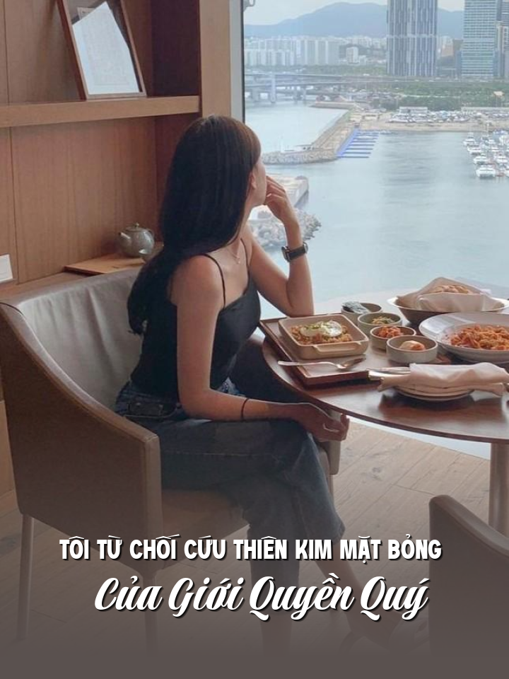 Tôi Từ Chối Cứu Thiên Kim Mặt Bỏng Của Giới Quyền Quý