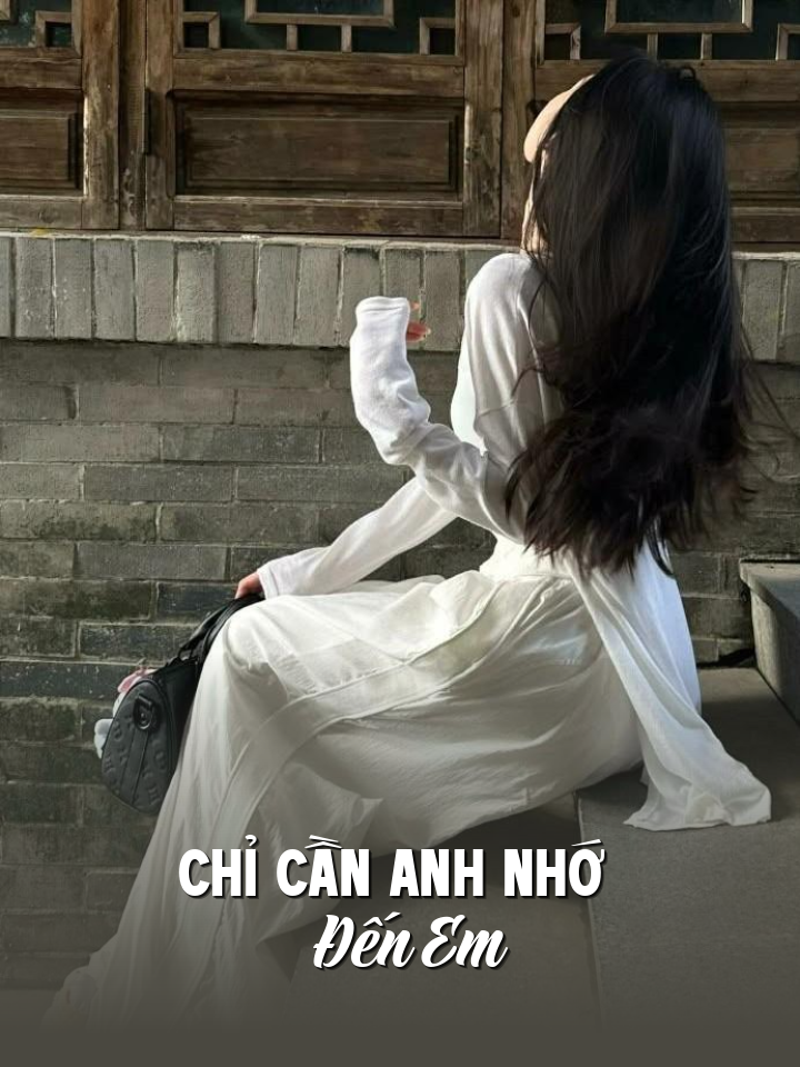 
                            Chỉ Cần Anh Nhớ Đến Em
