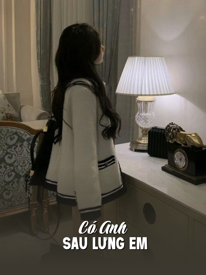 
                            Có Anh Sau Lưng Em