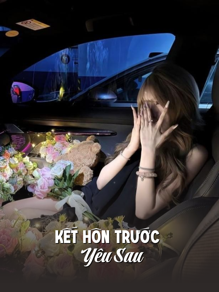 
                            Kết Hôn Trước Yêu Sau