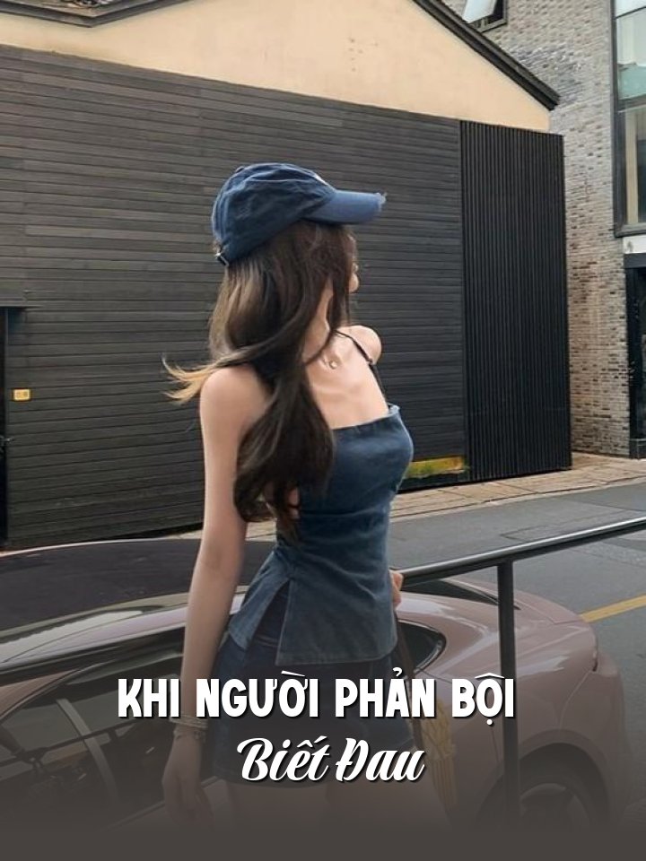 
                            Khi Người Phản Bội Biết Đau