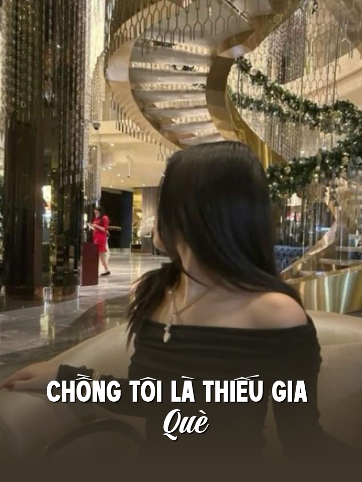 
                            Chồng Tôi Là Thiếu Gia Què
